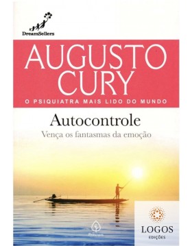 Autocontrole - vença os fantasmas da emoção. 9786555527339. Augusto Cury