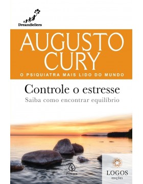 Controle o estresse - saiba como encontrar equilíbrio. 9786555526899. Augusto Cury