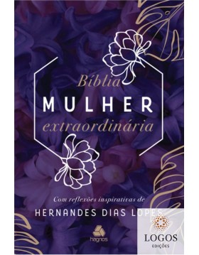 Bíblia mulher extraordinária. 9788577424061. Hernandes Dias Lopes