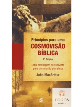 Princípios para uma cosmovisão bíblica. 9788576222842. John MacArthur