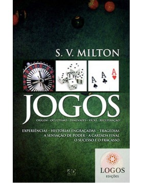 Jogos - origem, ocultismo, dimensões, vício, recuperação. 9788574592558. S.V. Milton